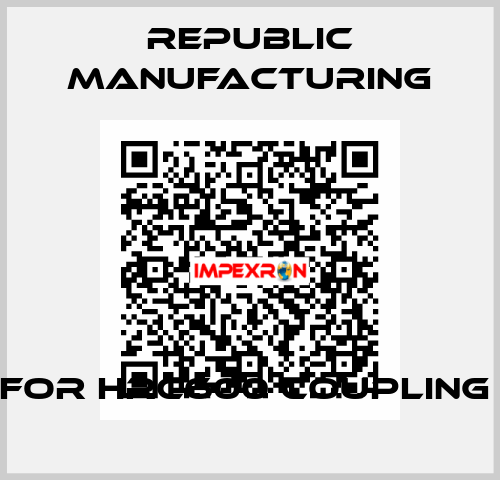 for HRC600 Coupling  Republic Manufacturing