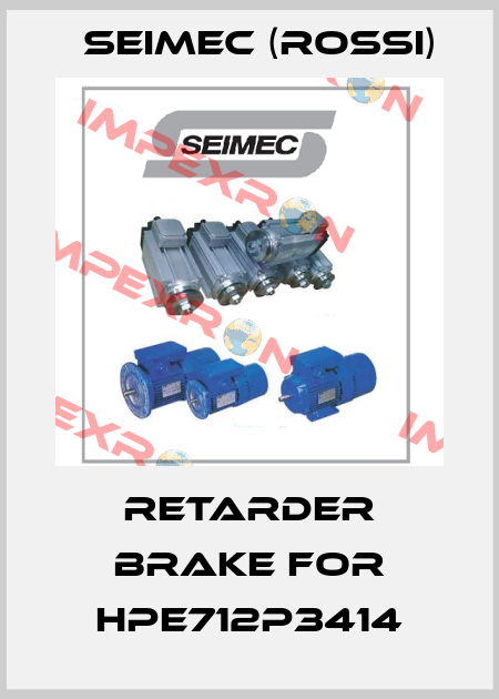 retarder brake for HPE712P3414 Seimec (Rossi)