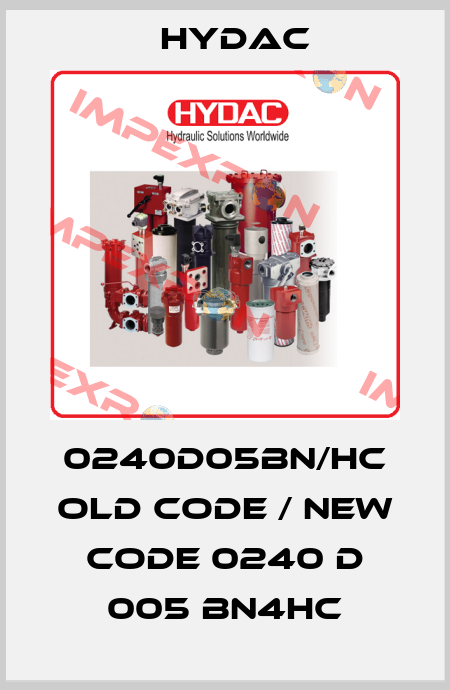 0240D05BN/HC old code / new code 0240 D 005 BN4HC Hydac