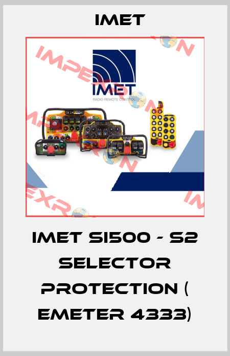IMET SI500 - S2 SELECTOR PROTECTION ( emeter 4333) IMET