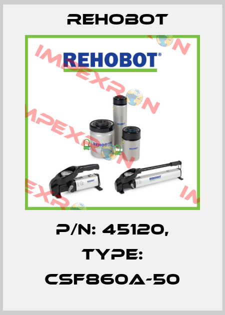 p/n: 45120, Type: CSF860A-50 Rehobot