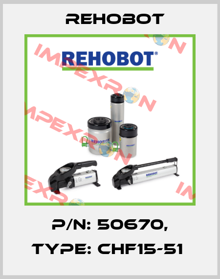 p/n: 50670, Type: CHF15-51  Rehobot