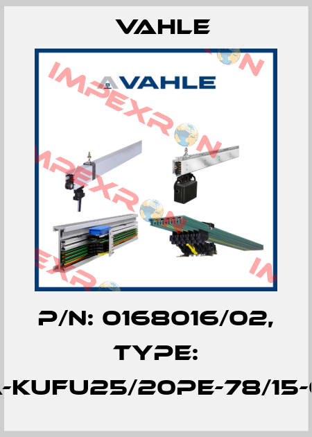 P/n: 0168016/02, Type: SA-KUFU25/20PE-78/15-0,0 Vahle