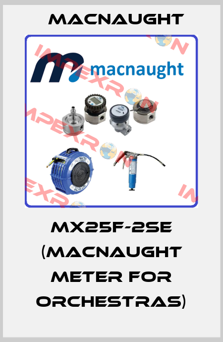 MX25F-2SE (Macnaught Meter For Orchestras) MACNAUGHT