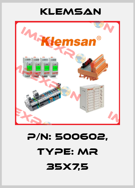 P/N: 500602, Type: MR 35x7,5 Klemsan