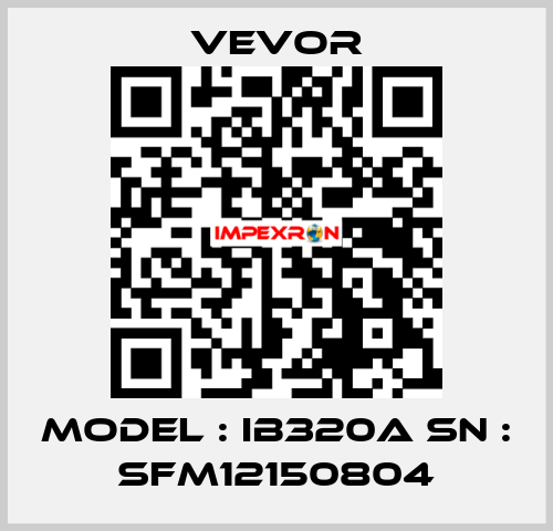 Model : IB320A SN : SFM12150804 VEVOR