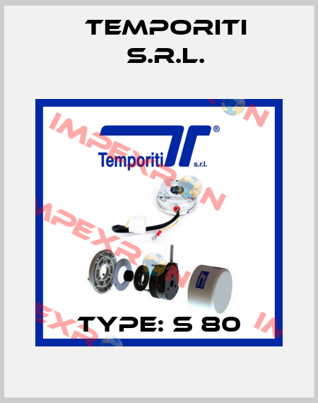 Type: S 80 Temporiti s.r.l.