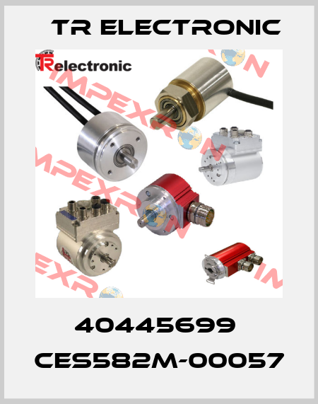 40445699  CES582M-00057 TR Electronic