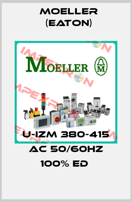 U-IZM 380-415 AC 50/60HZ 100% ED  Moeller (Eaton)