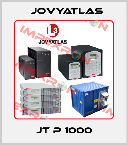 JT P 1000 JOVYATLAS