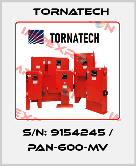 S/N: 9154245 / PAN-600-MV TornaTech