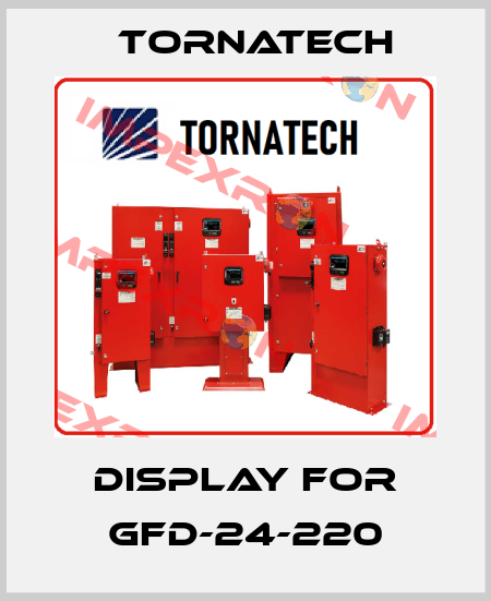 display for GFD-24-220 TornaTech