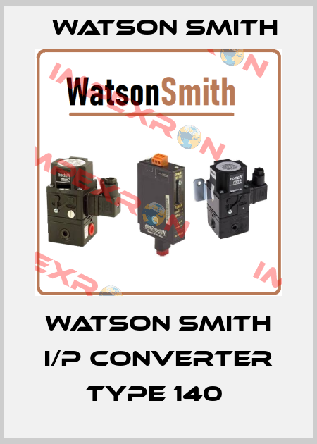 WATSON SMITH I/P CONVERTER TYPE 140  Watson Smith