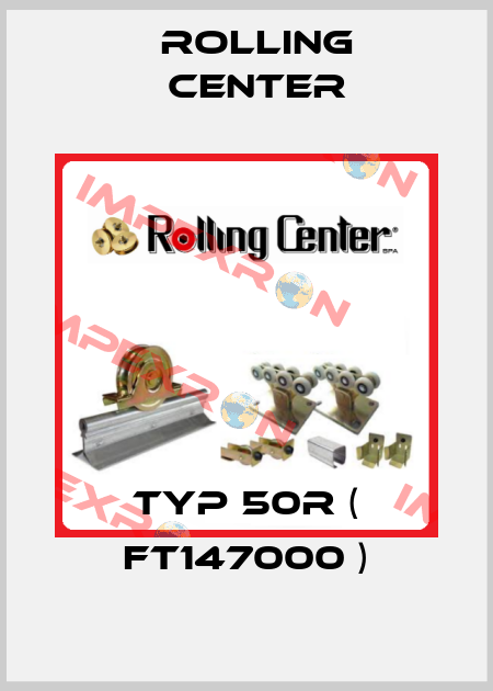 Typ 50R ( FT147000 ) Rolling Center