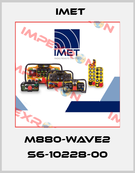 M880-WAVE2 S6-10228-00 IMET