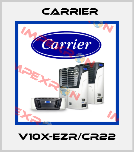 V10X-EZR/CR22 Carrier