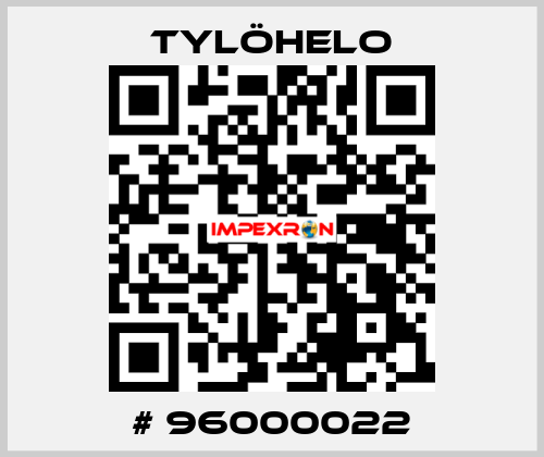 # 96000022 TYLÖHELO