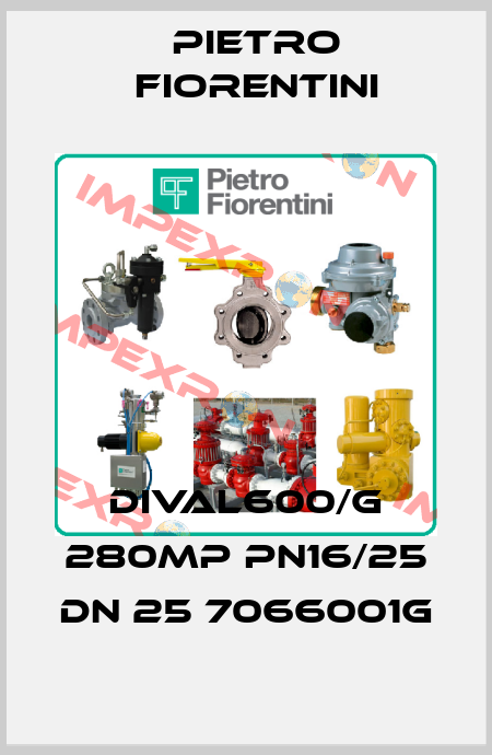 DIVAL600/G 280MP PN16/25 DN 25 7066001G Pietro Fiorentini