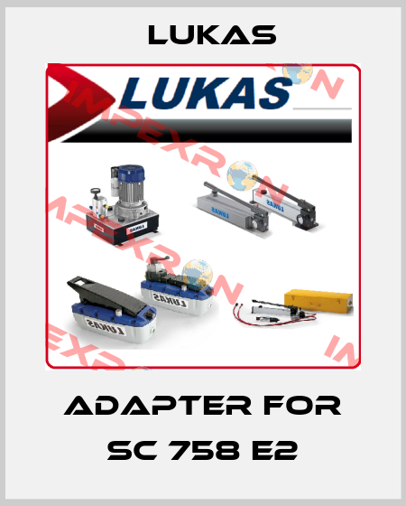 adapter for SC 758 E2 Lukas