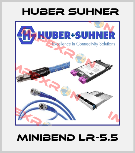 MINIBEND LR-5.5 Huber Suhner
