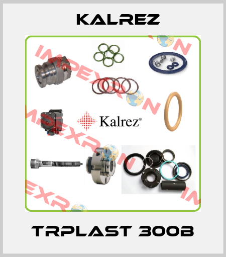 TRPlast 300B KALREZ