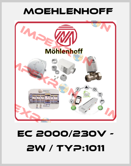 ec 2000/230V - 2W / Typ:1011 Moehlenhoff