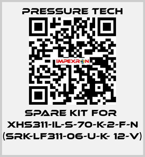 Spare kit for  XHS311-IL-S-70-K-2-F-N (SRK-LF311-06-U-K- 12-V) Pressure Tech