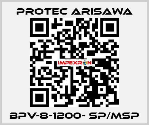 BPV-8-1200- SP/MSP Protec Arisawa