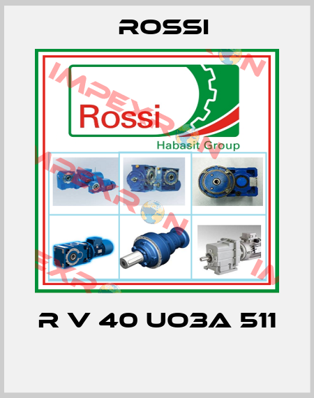 R V 40 UO3A 511  Rossi