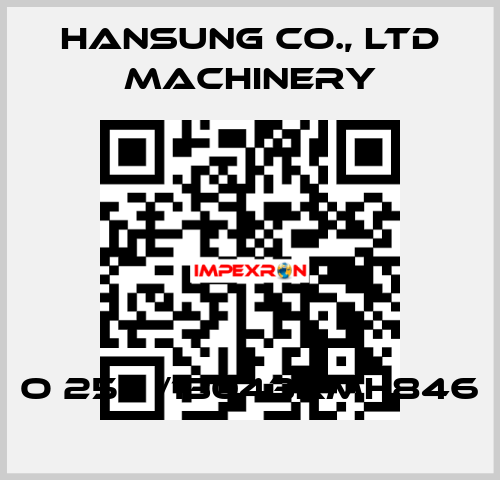 O 250 /13043RMH846 Hansung Precision