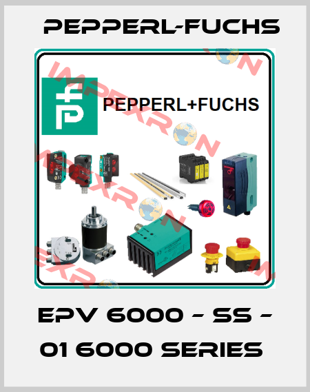 EPV 6000 – SS – 01 6000 SERIES  Pepperl-Fuchs