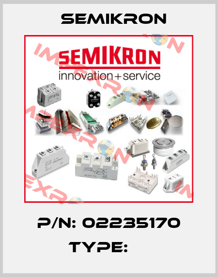 P/N: 02235170 Type: 	  Semikron