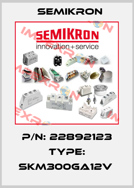 P/N: 22892123 Type: SKM300GA12V  Semikron