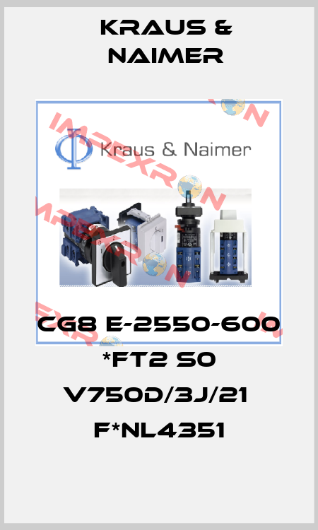 CG8 E-2550-600 *FT2 S0 V750D/3J/21  F*NL4351 Kraus & Naimer