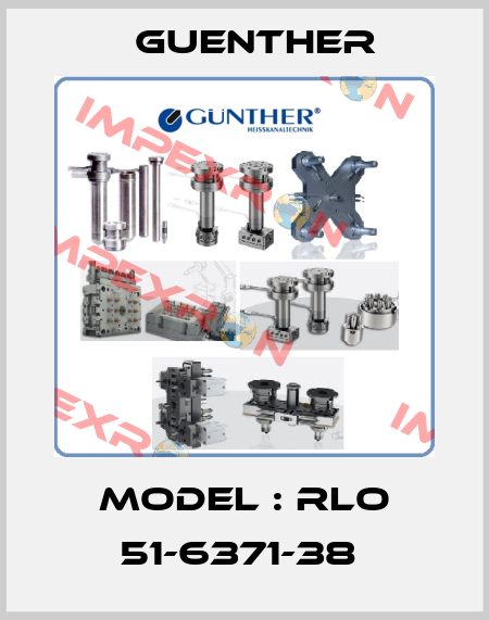 Model : RLO 51-6371-38  Guenther