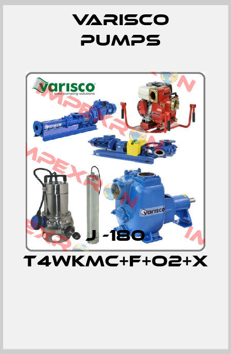 J -180 T4WKMC+F+O2+X  Varisco pumps