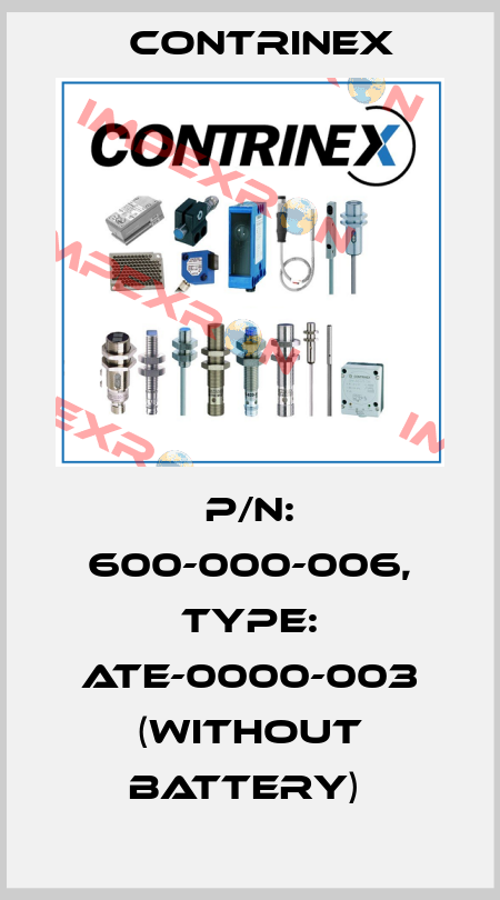 P/N: 600-000-006, Type: ATE-0000-003 (without battery)  Contrinex