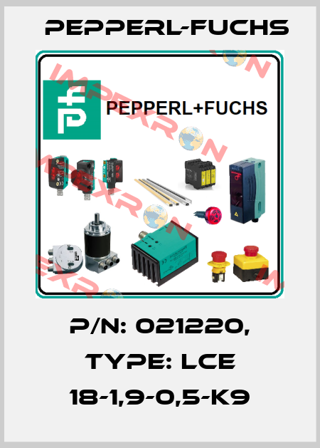 p/n: 021220, Type: LCE 18-1,9-0,5-K9 Pepperl-Fuchs