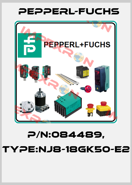 P/N:084489, Type:NJ8-18GK50-E2  Pepperl-Fuchs
