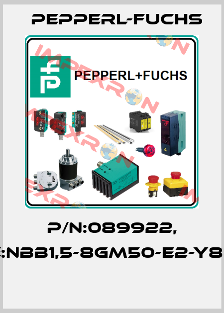 P/N:089922, Type:NBB1,5-8GM50-E2-Y89922  Pepperl-Fuchs