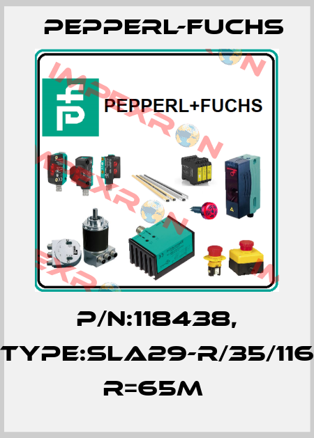 P/N:118438, Type:SLA29-R/35/116 R=65M  Pepperl-Fuchs