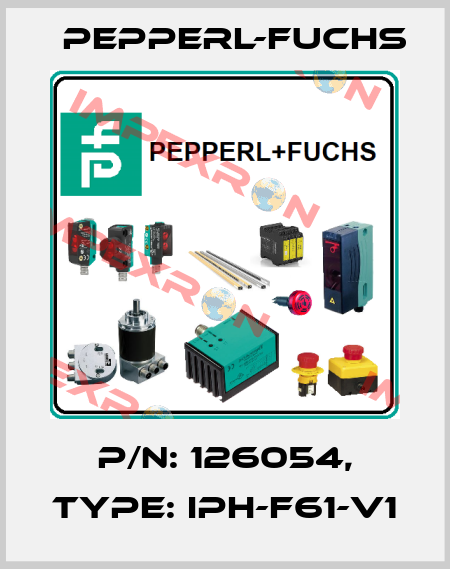 p/n: 126054, Type: IPH-F61-V1 Pepperl-Fuchs