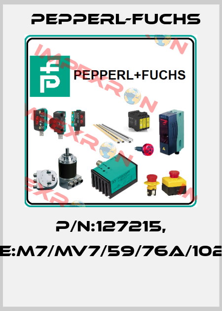 P/N:127215, Type:M7/MV7/59/76a/102/143  Pepperl-Fuchs