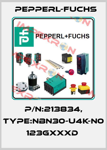 P/N:213834, Type:NBN30-U4K-N0          123GxxxD  Pepperl-Fuchs