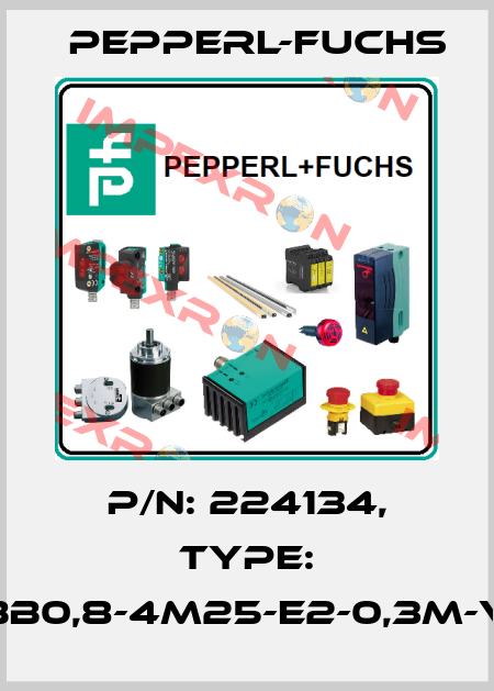 p/n: 224134, Type: NBB0,8-4M25-E2-0,3M-V3 Pepperl-Fuchs