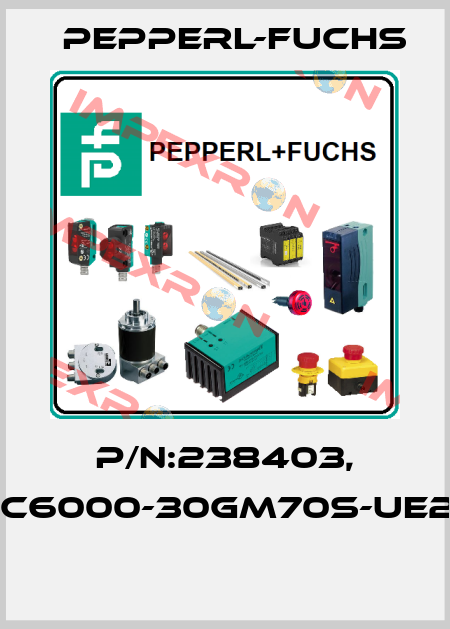 P/N:238403, Type:UC6000-30GM70S-UE2R2-V15  Pepperl-Fuchs