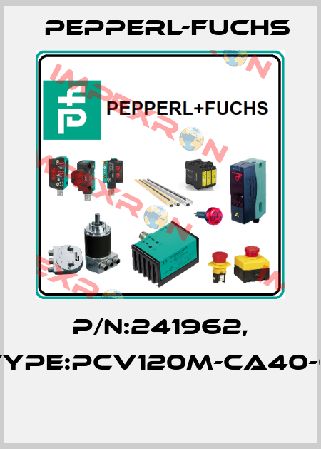 P/N:241962, Type:PCV120M-CA40-0  Pepperl-Fuchs