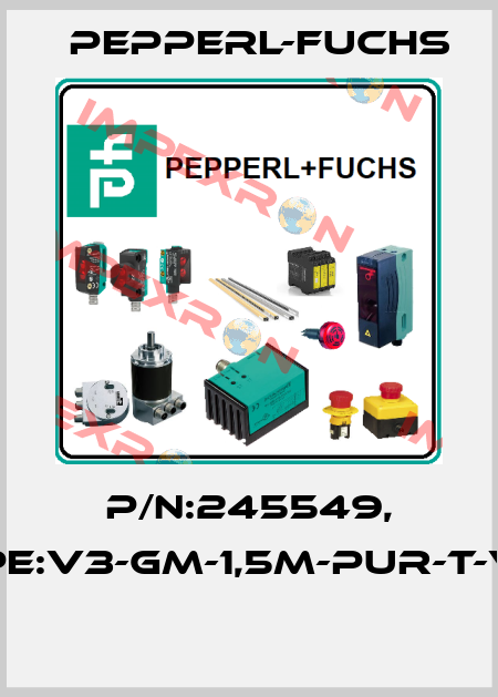 P/N:245549, Type:V3-GM-1,5M-PUR-T-V1-G  Pepperl-Fuchs