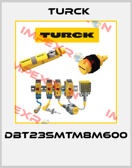 DBT23SMTM8M600  Turck