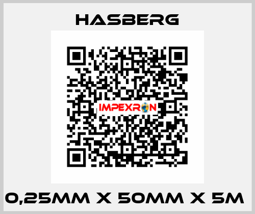 0,25MM X 50MM X 5M  Hasberg